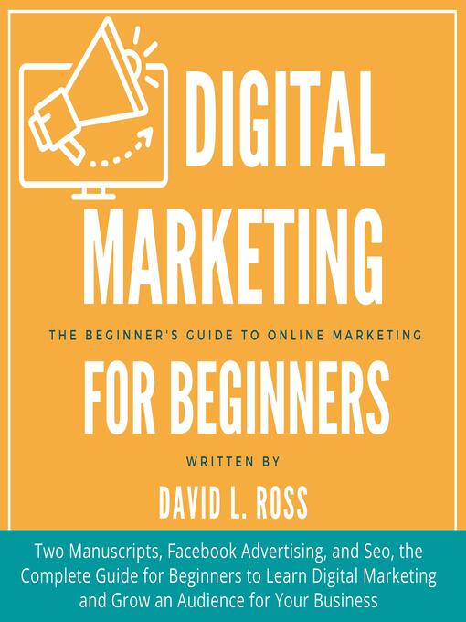 Title details for Digital Marketing for Beginners by David L. Ross - Wait list